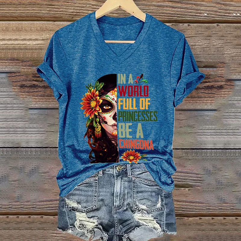 Retro Day Of The Dead In A World Full Of Princesses Be A Chingona Inspired Painting V-Neck T-Shirt